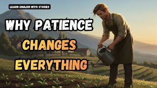 The Quiet Power of Patience | Motivational Story | A Gardener’s Story