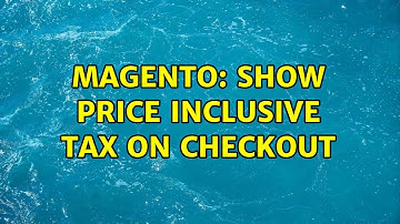 Magento: Show price inclusive tax on checkout (3 Solutions!!)