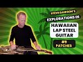 Steve's Hawaiian Guitar Deep Dive #9 - "Patches"