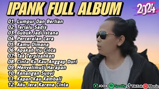 Kumpulan Lagu Ipank Full Album Terpopuler dan Terbaik 2024 - Lumpur Dan Berlian - Terlalu Sadis 🎶