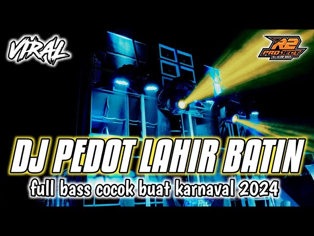 DJ PEDOT LAHIR BATIN || FULL BASS HOREG || by r2 project official remix class=