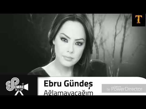 Kısacık Şarkım-Ebru Gündeş-Ağlamayacağım