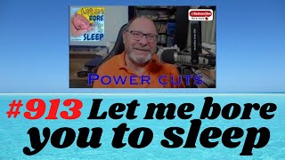 #913 “Power cuts” Let me bore you to sleep screenshot 5