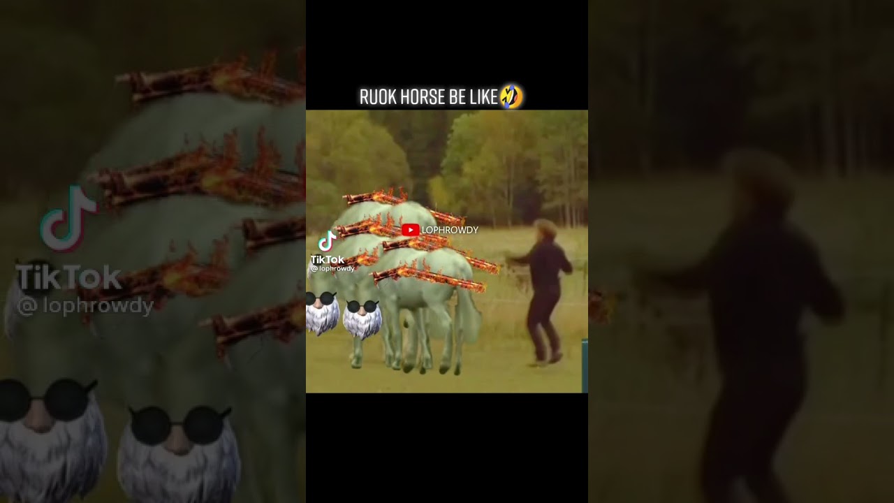 Ruok horse be like 😂😂❤️