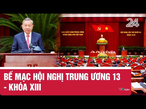 Bế mạc Hội nghị Trung ương 13 - Khóa XIII | VTV24