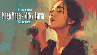 Mega Mega  Nicky Astria  cover By Sliweran