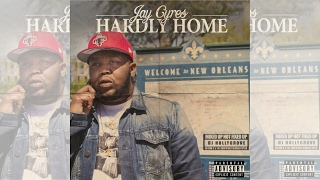 Jay Cyres - Hardly Home (Mixed Up Not Fixed Up)