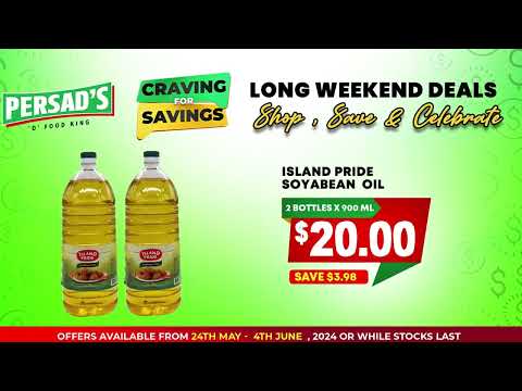 Get ready to SHOP AND SAVE with Persad's D Food King Craving for Savings LONG WEEKEND DEALS