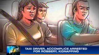 Taxi driver, accomplice arrested for robbery, kidnapping