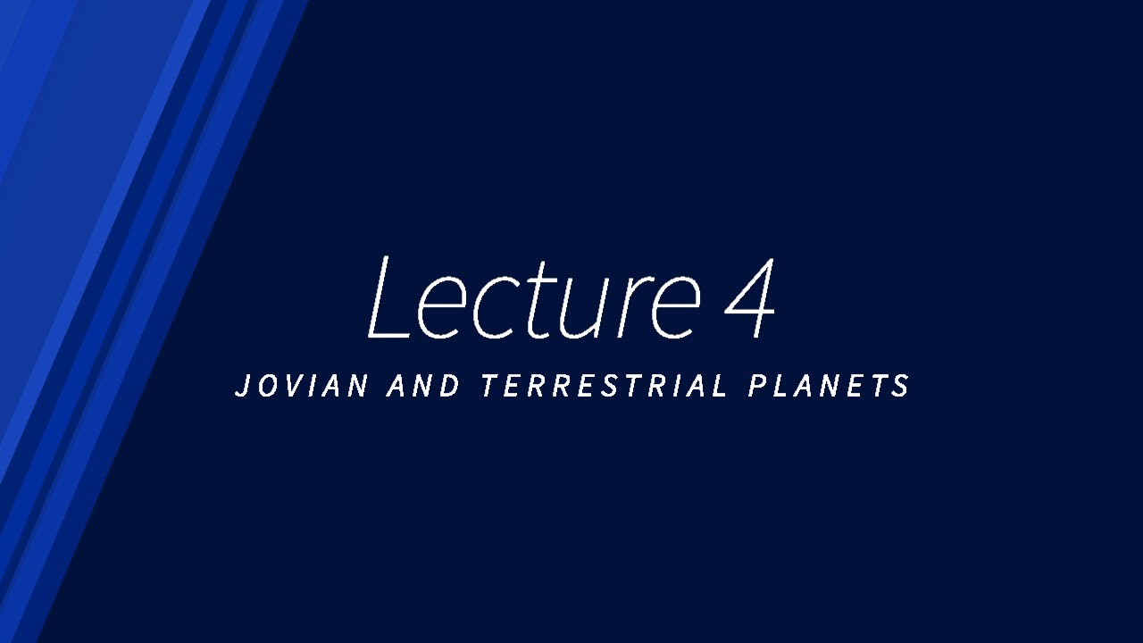 Lecture 4: Jovian and Terrestrial Planets