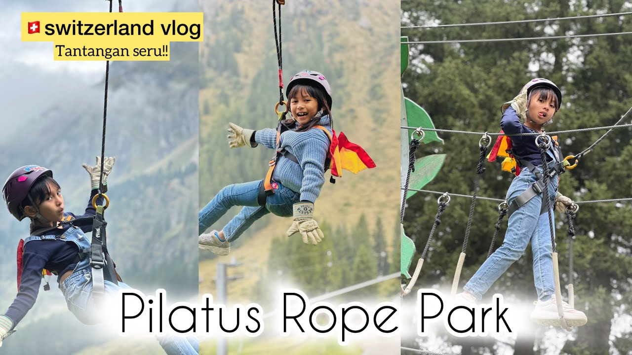 Pilatus rope park, wahana flying fox seru untuk anak di switzerland | frakigaudi Swiss Vlog