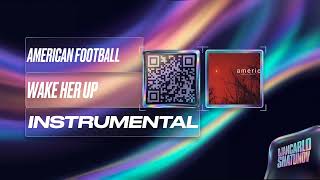 American Football ft. Wisp - Wake Her Up (Instrumental)