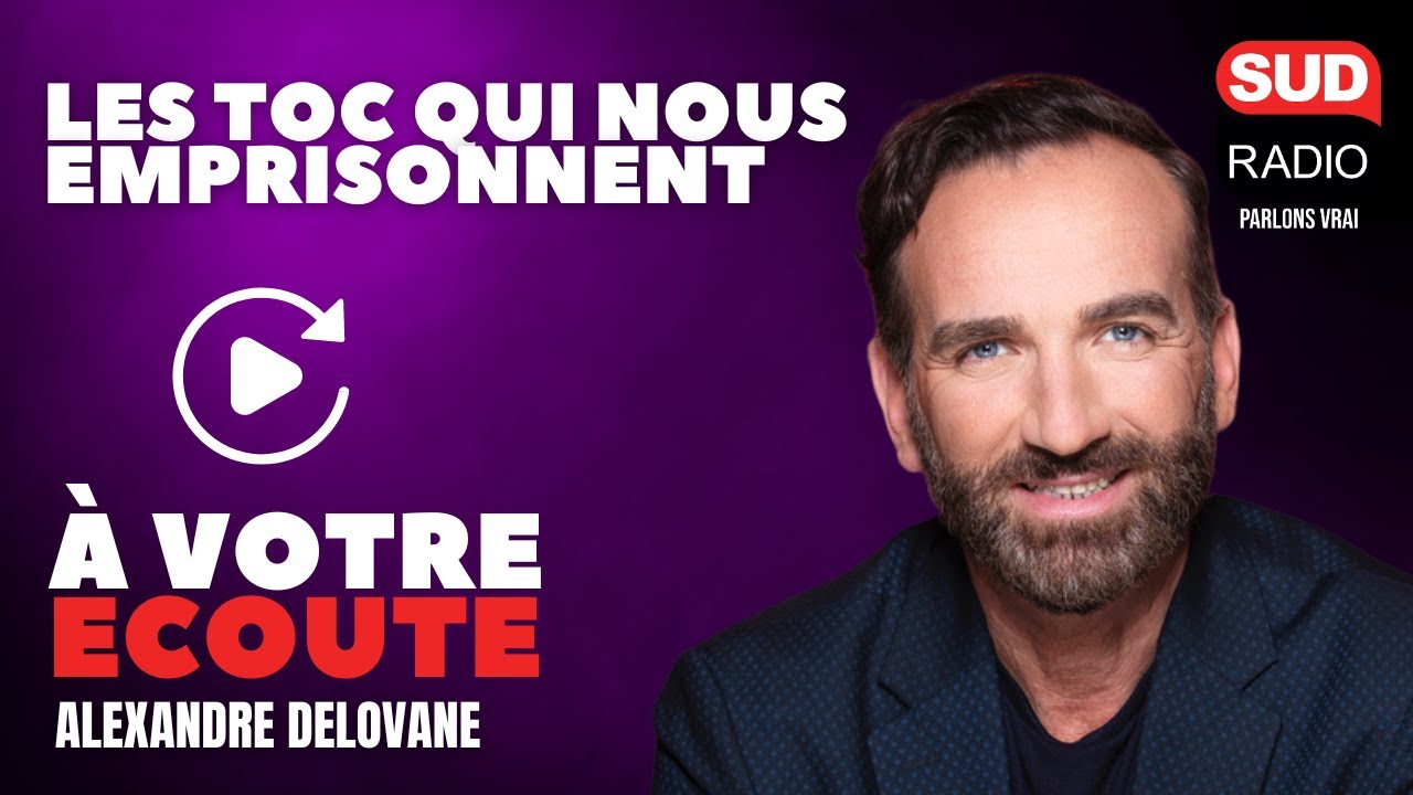 Les TOC qui nous emprisonnent - À Votre Écoute (06/03)