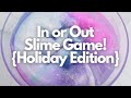 IN OR OUT SLIME GAME 💦 HOLIDAY EDITION