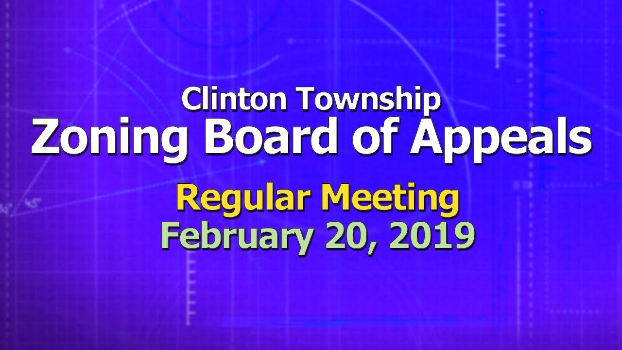 Clinton Township Zoning Board of Appeals February 20, 2019 YouTube