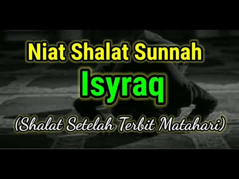 Niat Shalat Sunnah Isyraq Shalat Setelah Terbit Matahari Youtube