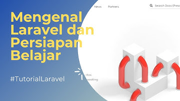 【Tutorial Laravel #1】Mengenal Laravel dan Persiapan Belajar