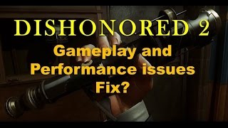 Dishonored 2 Performance issues fix
