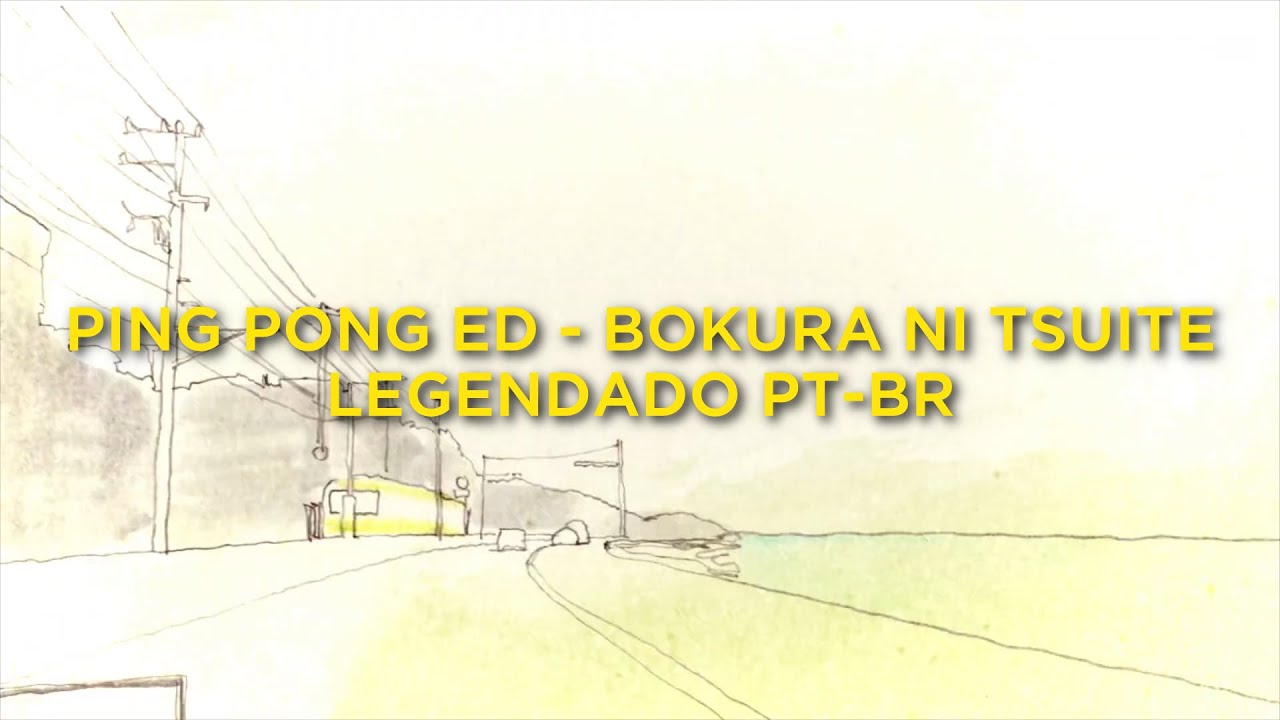 Ping Pong The Animation - Closing - Bokurani Tsuite 