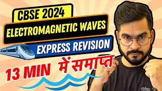 COMPLETE Electromagnetic Waves Class 12 | CBSE 2024 PHYSICS | EXPRESS REVISION 🚅 | Sachin sir