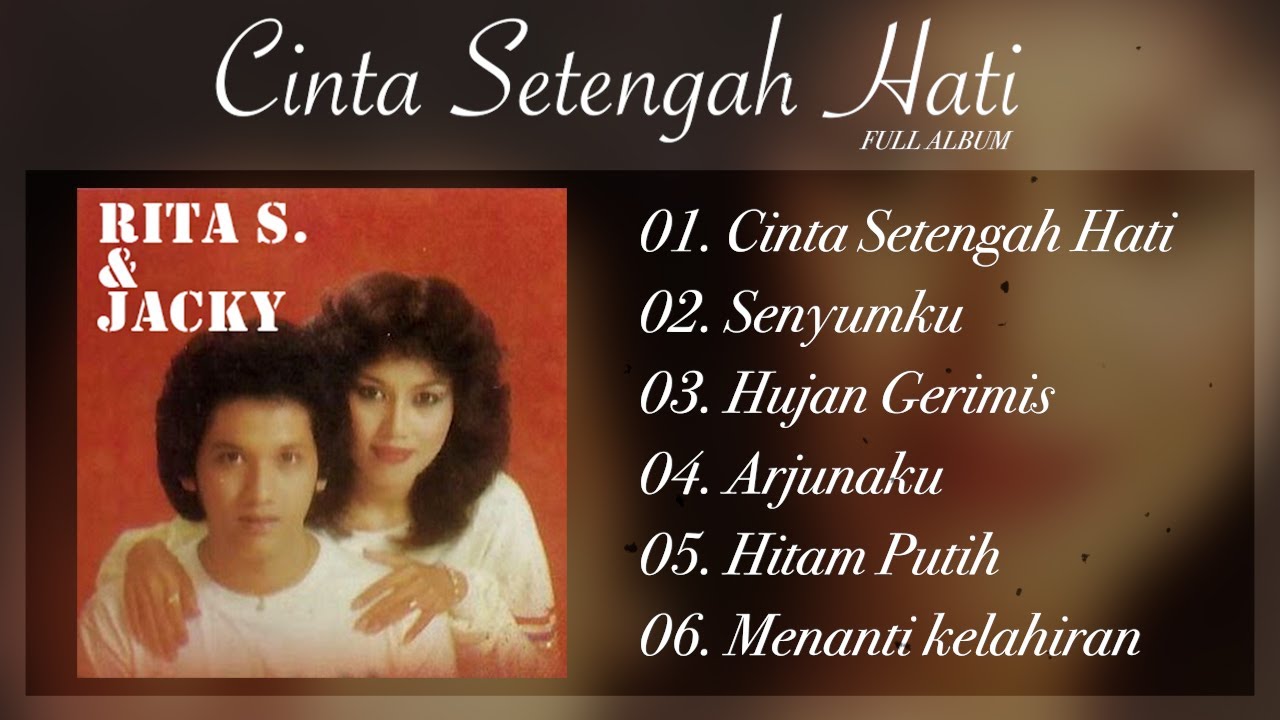 FULL ALBUM CINTA SETENGAH MATI - RITA SUGIARTO & JACKY ZIMAH