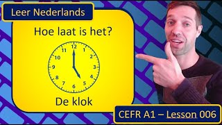 Learn Dutch - Tell the time in a simple way / Hoe laat is het? (CEFR A1 - Lesson 007)