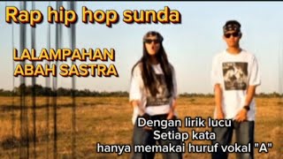 RAP HIP HOP SUNDA - LALAMPAHAN ABAH SASTRA NGALA NANGKA