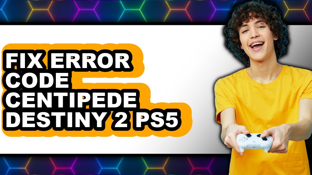 How to Fix Error Code Centipede Destiny 2 PS5