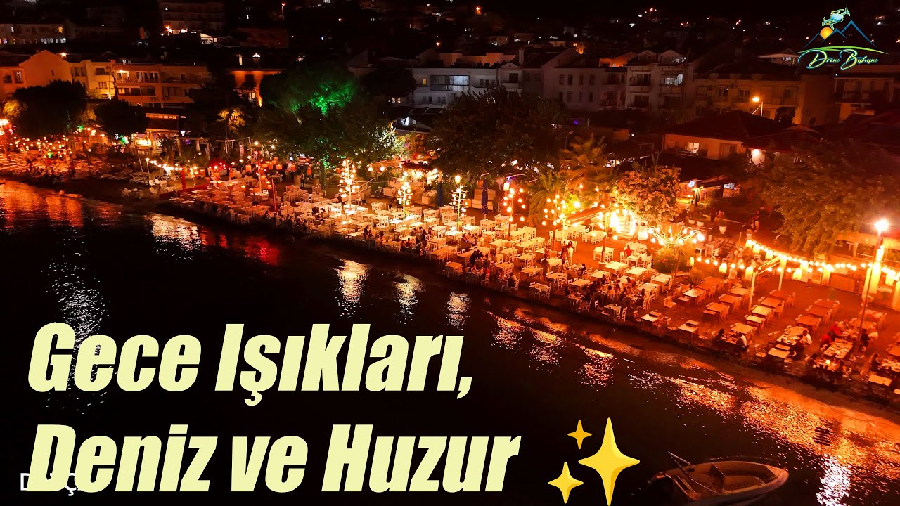 ✨ Büyüleyici Datça Gecesi | Deniz Kenarında Işıl Işıl Restoranlar (4K VİDEO)