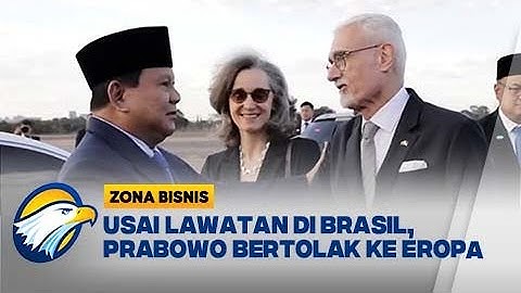Prabowo Bertolak Ke Eropa, Usai Lawatan Di Brasil - [Zona Bisnis]