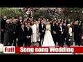 Full Song Song wedding  Star gathering at the wedding , Cha Tae Hyun, Kim Soo An, Sun Soon Ki,