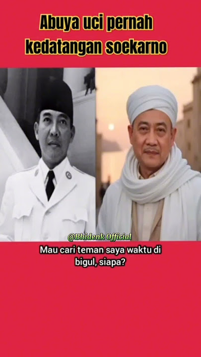 PRESIDEN SOEKARNO DAN ABUYA UCI TURTUSI CILONGOK