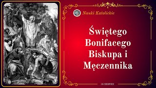 Świętego Bonifacego Biskupa i Męczennika | 05 Czerwiec