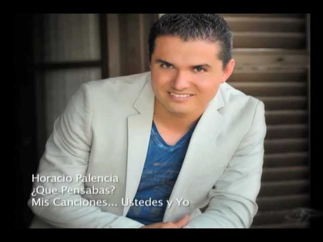 Horacio Palencia - Que Pensabas Lyrics