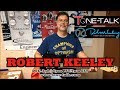 Ep. 36  - Robert Keeley of Keeley Electronics on Tone-Talk!