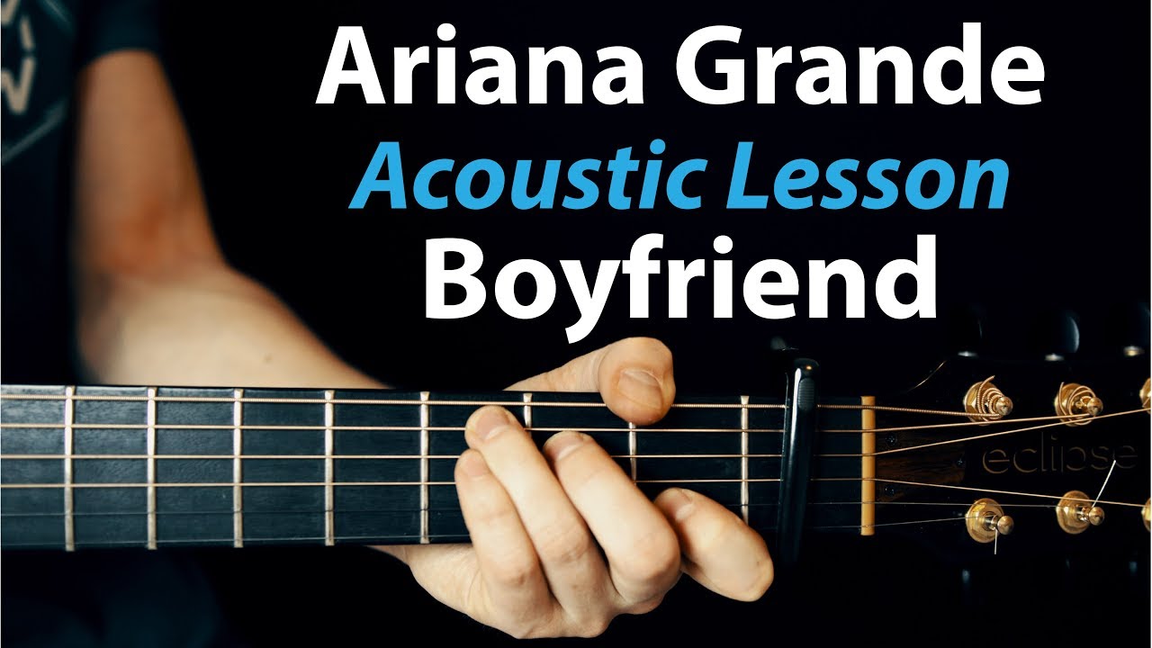 Ariana Grande Boyfriend Acoustic Guitar Lesson Social House