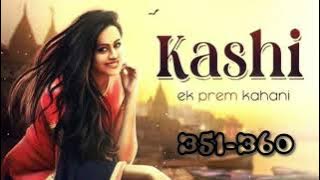 Kashi ek prem kahani episode 351 to 360 #pocket fm story