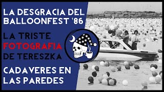 El Balloonfest '86, La fotografía de Tereszka, Cuerpos en la pared  │ Noctámbulos Ep. #41 │ Podcast