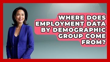 Where Does Employment Data by Demographic Group Come From? | Demographic Data Answers News