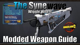 Borderlands 2 | The Synewave | Wiggle With It | Modded Weapon Guide