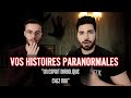 On ragit  vos histoires paranormales et les ntres aussi