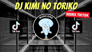 DJ KIMI NO TORIKO REMIX VIRAL TIKTOK 2023 JEDAG JEDUG FULL BASS TERBARU
