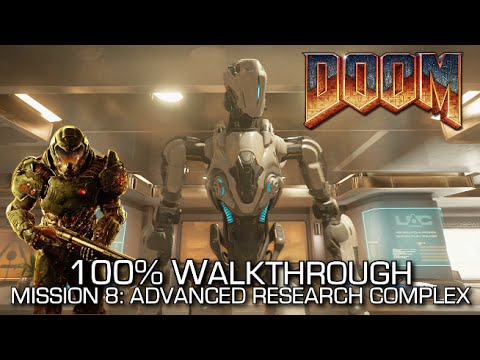 DOOM - Mission 8: Advanced Research Complex 100% Walkthrough - ALL SECRETS/COLLECTIBLES & CHALLENGES