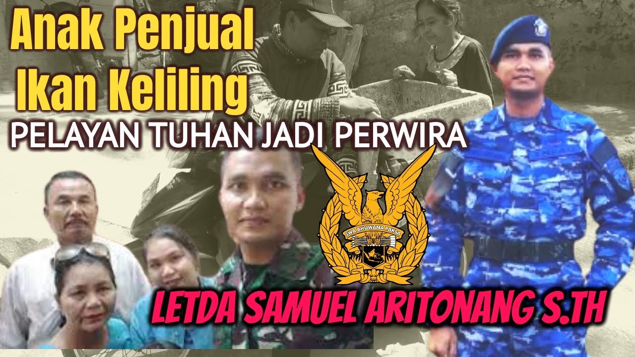 KISAH PERJUANGAN ANAK PENJUAL IKAN KELILING JADI PERWIRA TNI AU || Letda Samuel Aritonang S.Th