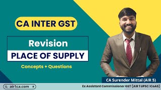 CA Inter GST (Taxation) | Place of Supply Revision | CA Surender Mittal AIR 5, AIR 1 UPSC ICAOS