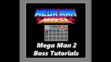 Understanding ALL Mega Man 2 Bosses in Mega Man Maker!