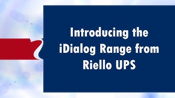 Introducing the iDialog Range from Riello UPS
