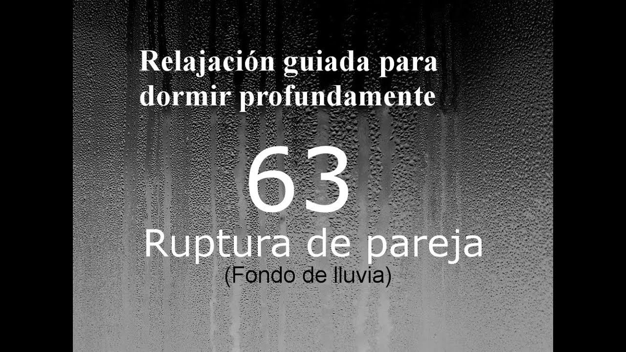 RELAJACION PARA DORMIR - 63 - Ruptura de pareja. Fondo de lluvia. paz interior biblia