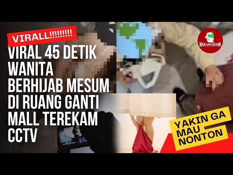 Viral Video 45 Detik Wanita Berhijab Mesum di Ruang Ganti Mall Terekam CCTV