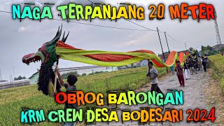 NAGA TERPANJANG 20 METER ❗️ Obrog KRM CREW Desa Bodesari 2024 ❗️ Obrog Cirebon